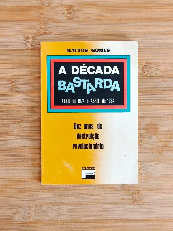 Capa do livro A DÉCADA BASTARDA