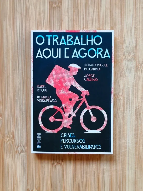 Capa do livro O TRABALHO AQUI E AGORA - CRISES, PERCURSOS E VULNERABILIDADES